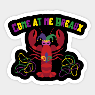 Come At Me Breaux Sticker